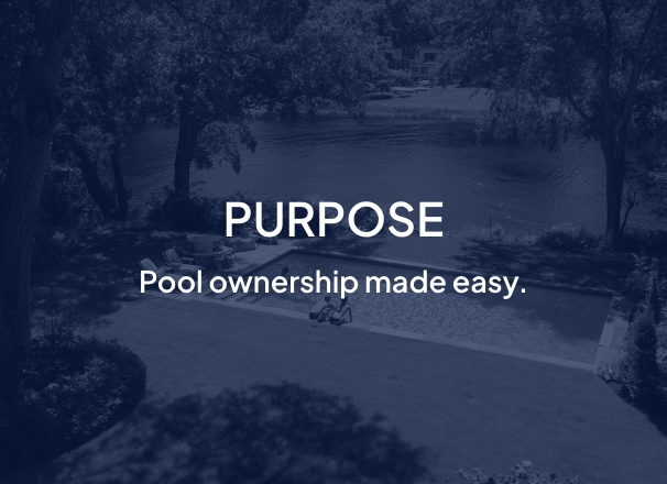 Brand purpose: Pool Ownership Made Easy